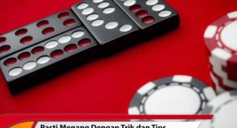 Pasti Menang Dengan Trik dan Tips Menang Ceme Online Ini